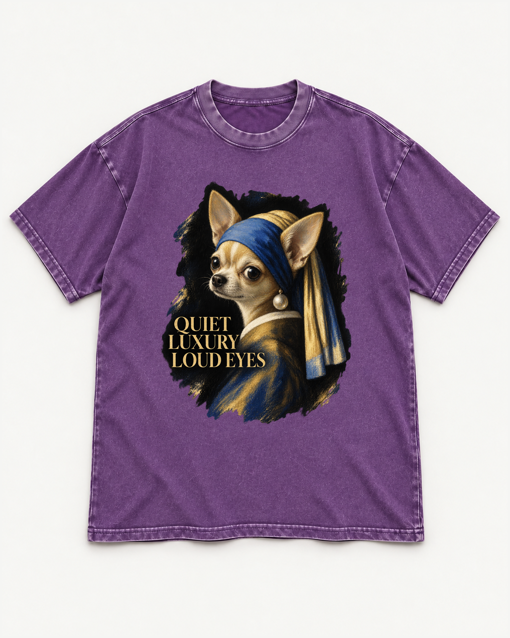 Purple washed T-shirt with Chihuahua Quiet Luxury Loud Eyes Pearl Earring Portrait front artwork