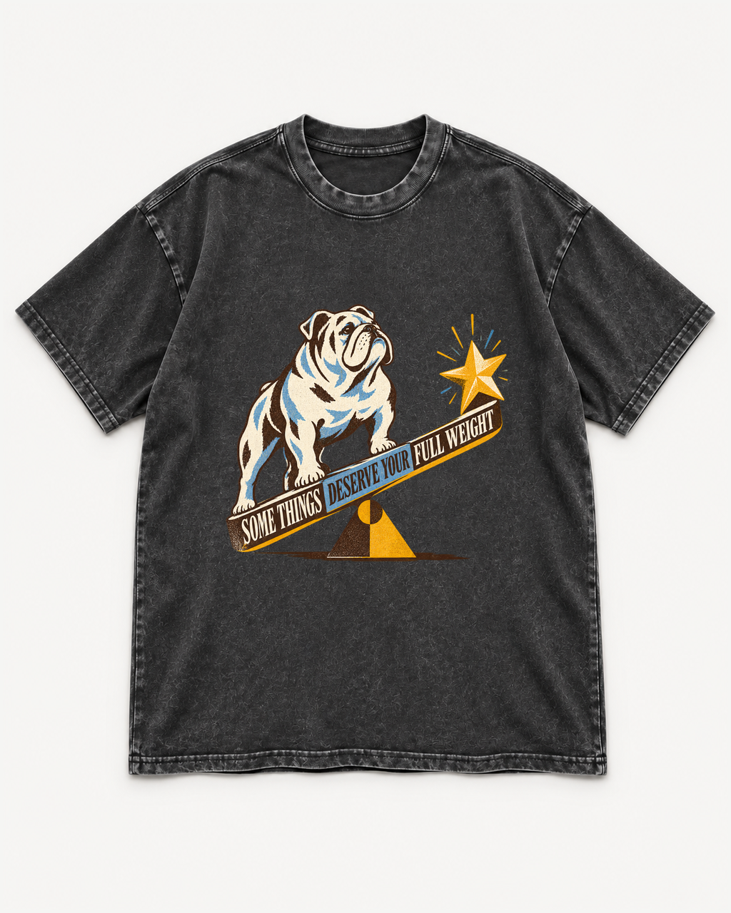 Black washed T-shirt with English Bulldog Some Things Deserve Your Full Weight front artwork