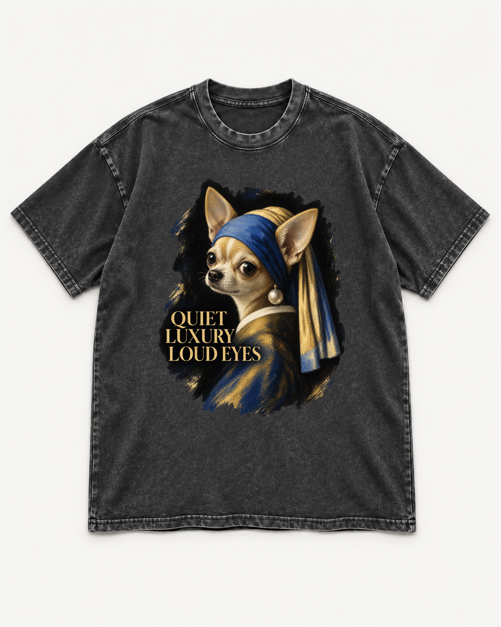 Black washed T-shirt with Chihuahua Quiet Luxury Loud Eyes Pearl Earring Portrait front artwork