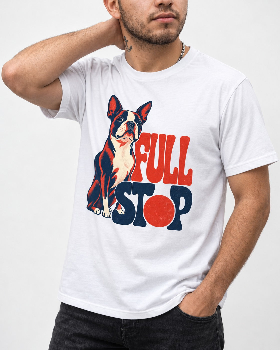 Full Stop for Boston Terrier T-Shirt in White, worn by a model, front view