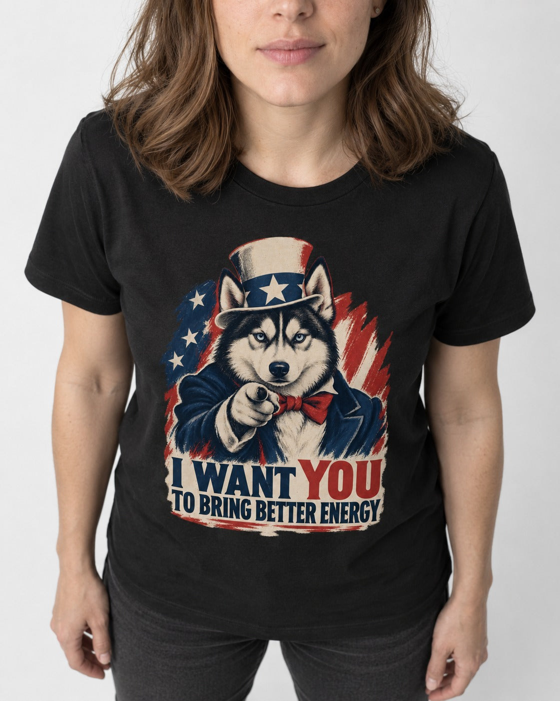 Husky I Want You to Bring Better Energy Patriotic Poster Graphic T-Shirt in Black, worn by a model, front view