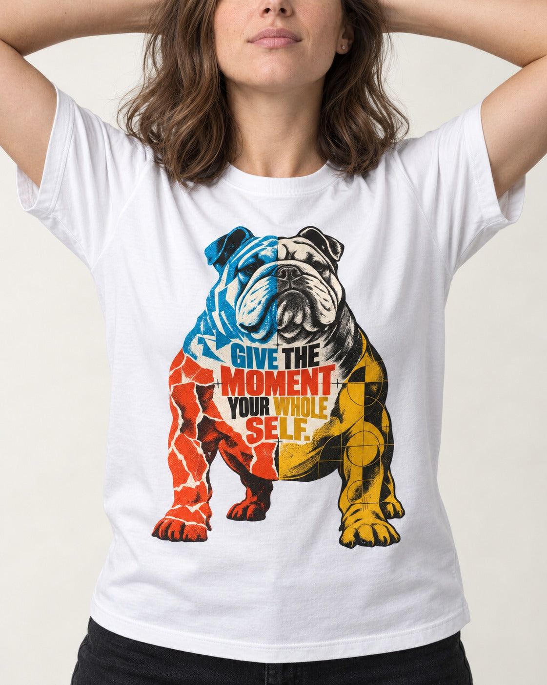 English Bulldog Give Your Whole Self T-Shirt in White, worn by a model, front view