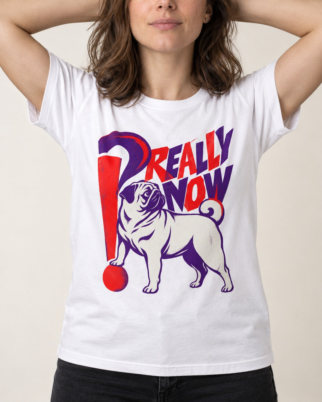 Really Now Pug T-Shirt in White, worn by a model, front view