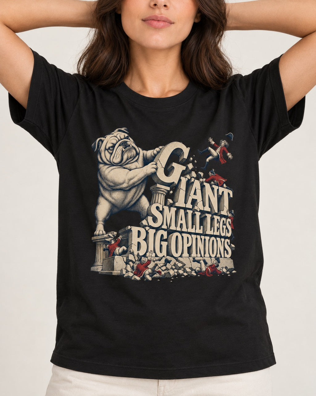English Bulldog Giant Small Legs Big Opinions Monument Graphic T-Shirt in Black, worn by a model, front view