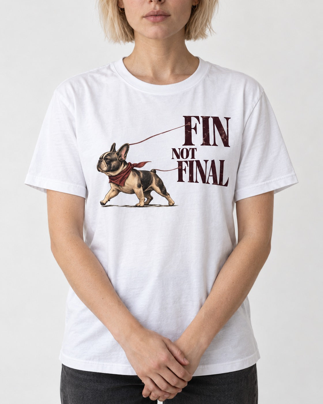 Frenchie Fin Not Final T-Shirt in White, worn by a model, front view