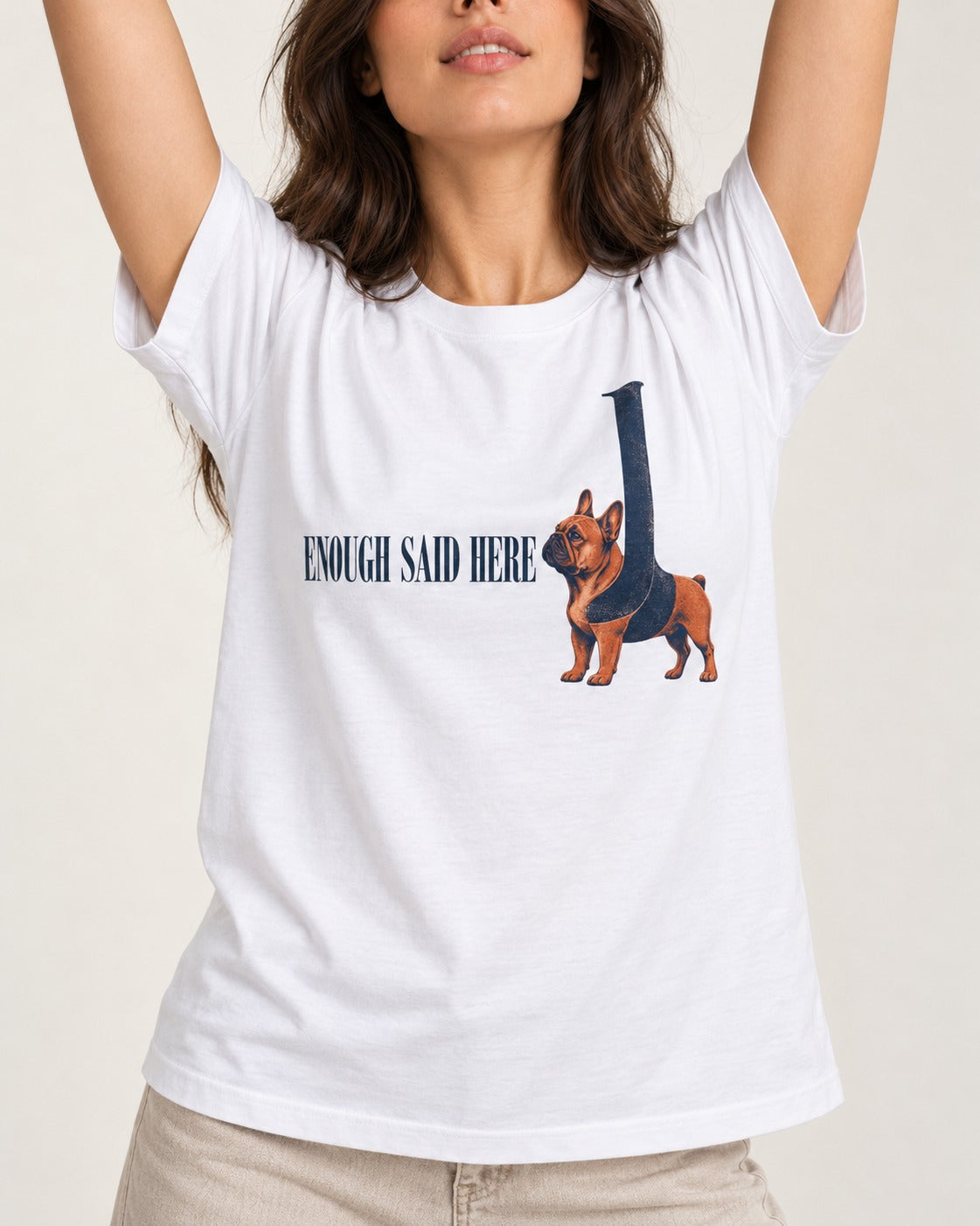 Frenchie Enough Said T-Shirt in White, worn by a model, front view