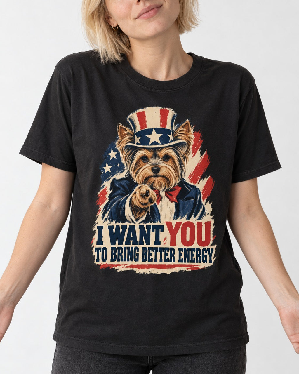 Yorkshire Terrier I Want You to Bring Better Energy Recruitment Poster Graphic T-Shirt in Black, worn by a model, front view
