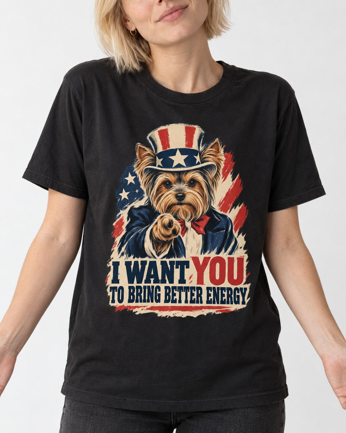 Yorkshire Terrier I Want You to Bring Better Energy Recruitment Poster Graphic T-Shirt in Black, worn by a model, front view