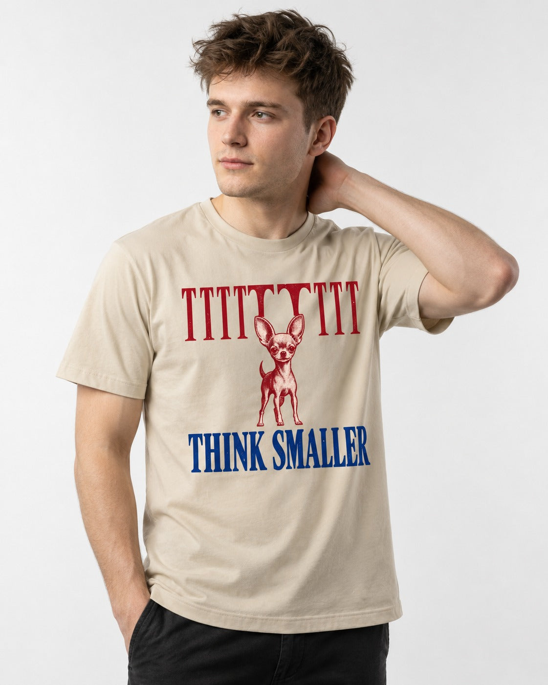 Think Smaller Chihuahua T-Shirt in Sand, worn by a model