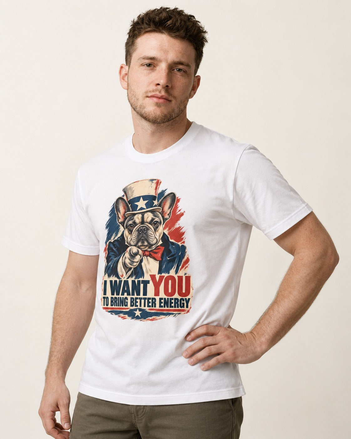 Frenchie I Want You to Bring Better Energy Recruitment Poster Graphic T-Shirt in White, worn by a model
