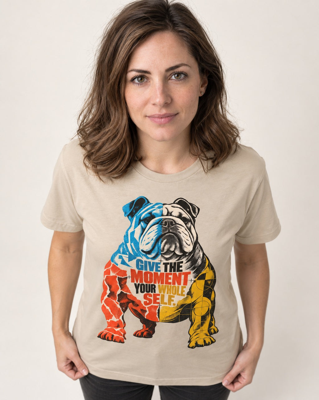 English Bulldog Give Your Whole Self T-Shirt in Sand, worn by a model