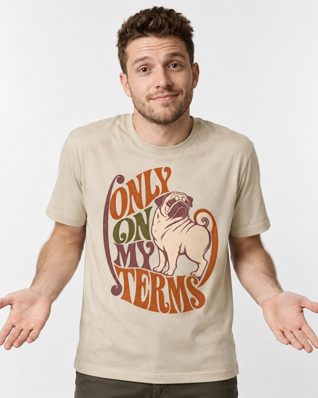 Pug Only on My Terms T-Shirt in Sand, worn by a model