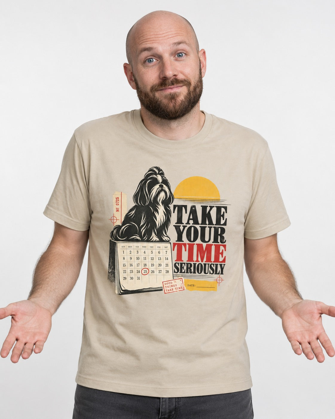 Take Your Time Seriously Shih Tzu T-Shirt in Sand, worn by a model