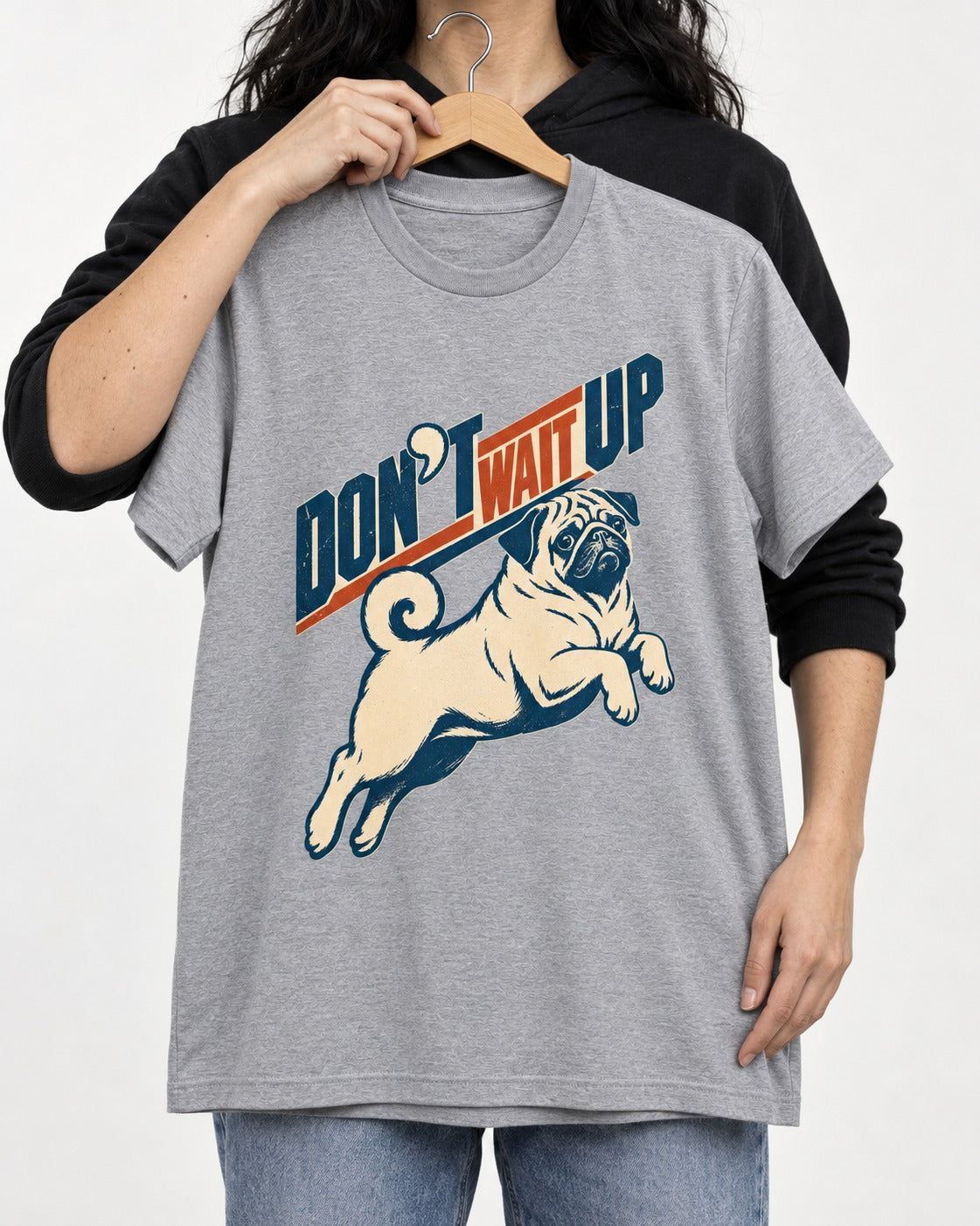 Don't Wait Up for Pug T-Shirt in Sport Grey, held up on a hanger