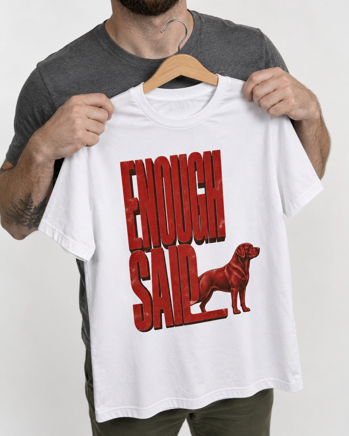 Labrador Retriever Enough Said Standing Typography Graphic T-Shirt in White, held up on a hanger