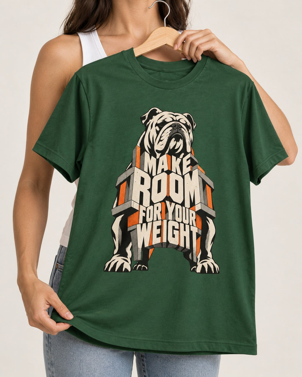 English Bulldog Make Room for Your Weight Dimensional Typography T-Shirt in Forest Green, held up on a hanger