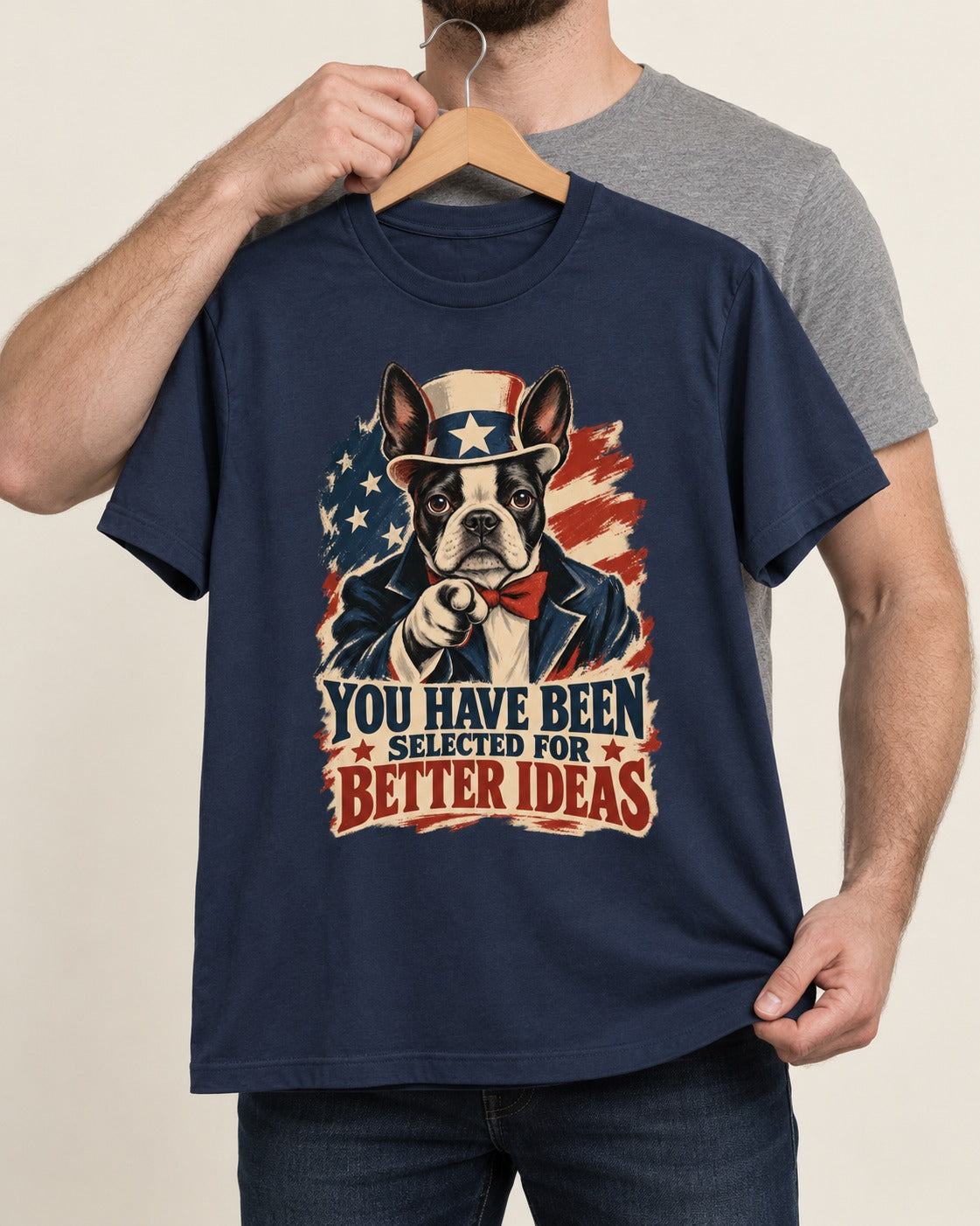 You Have Been Selected for Better Ideas Boston Terrier T-Shirt in Navy, held up on a hanger