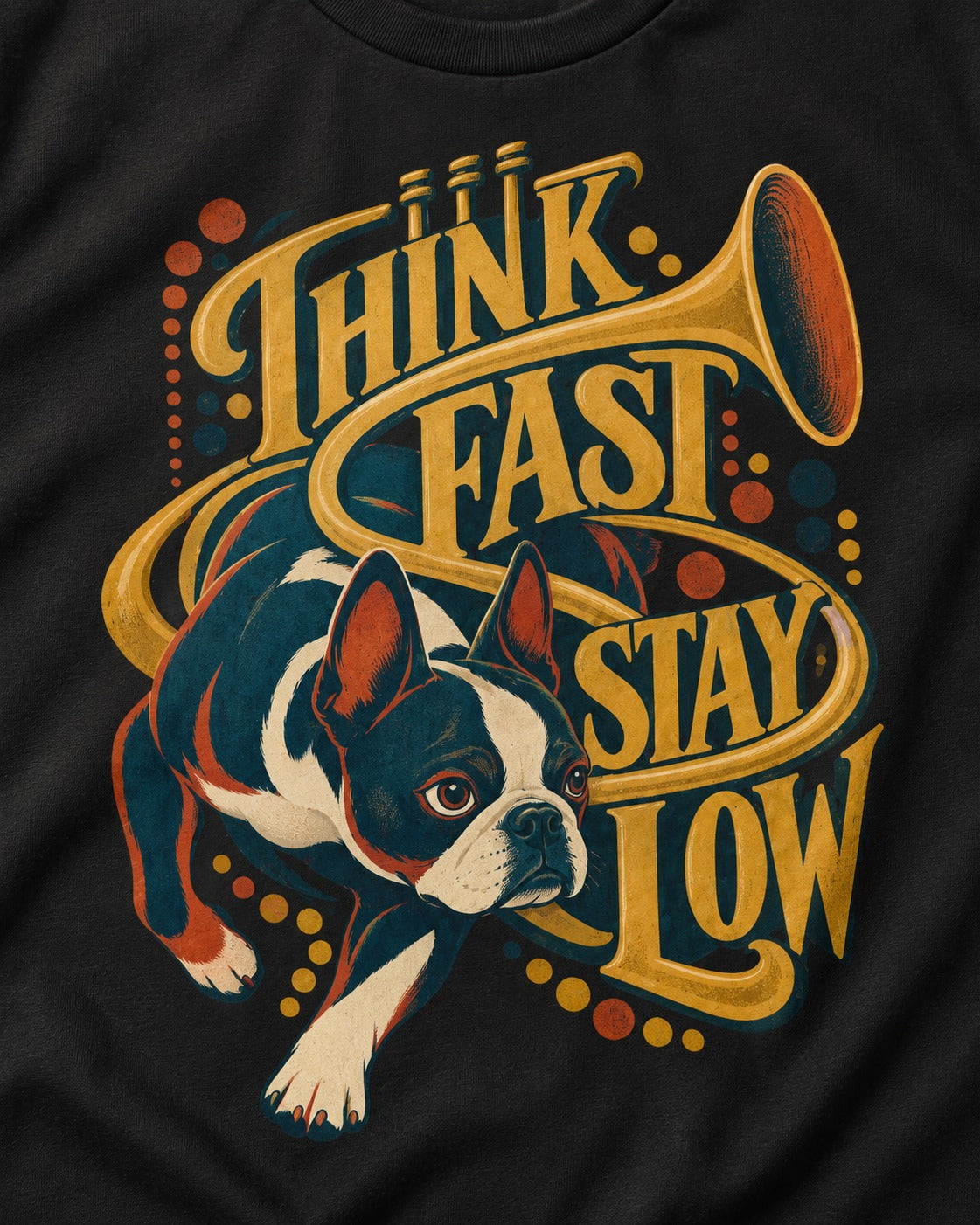 Boston Terrier Think Fast Stay Low T-Shirt in Black, close-up of the graphic