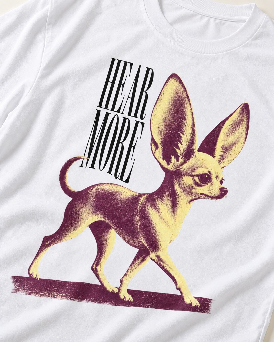 Hear More Chihuahua T-Shirt in White, close-up of the graphic