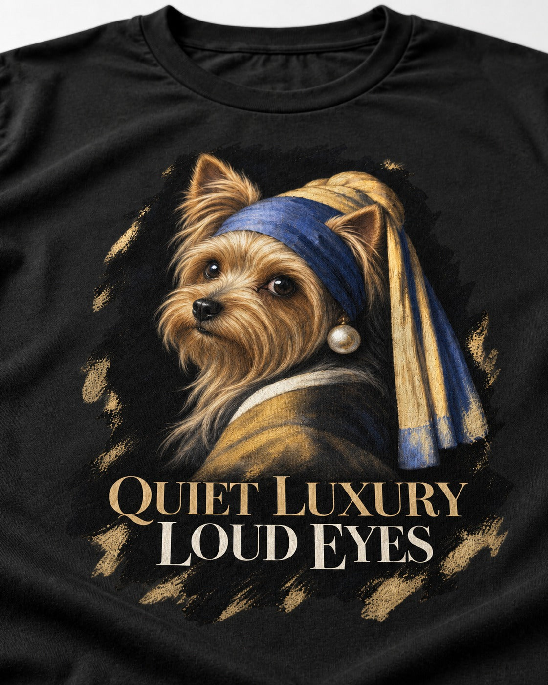 Yorkshire Terrier Quiet Luxury Loud Eyes Pearl Portrait Graphic T-Shirt in Black, close-up of the graphic