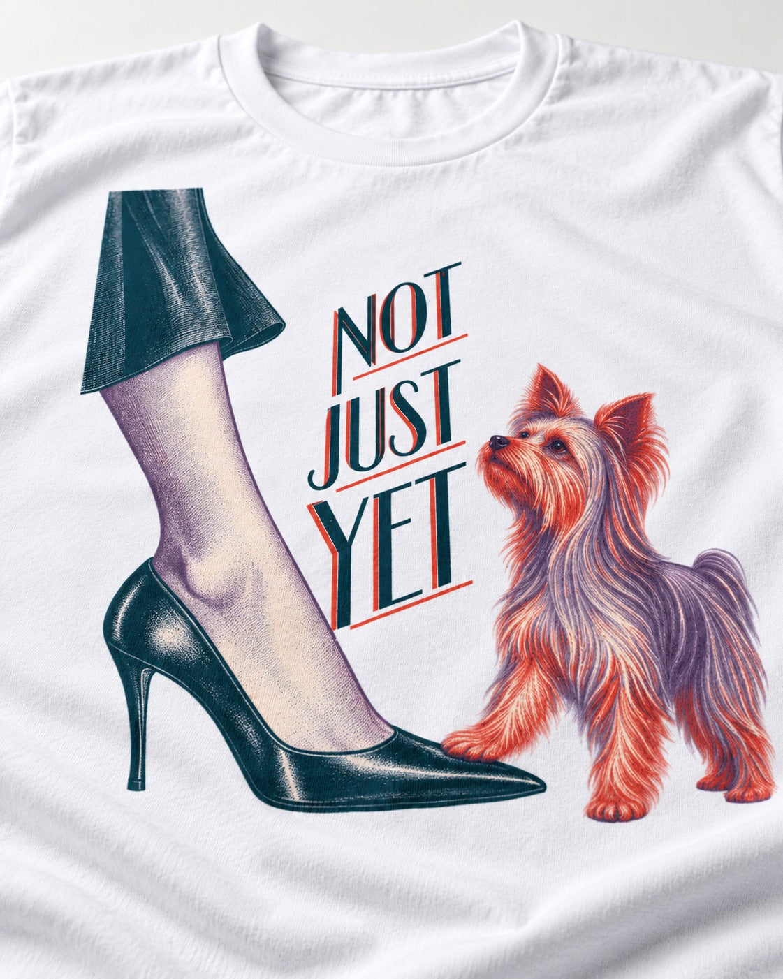 Not Just Yet Yorkshire Terrier T-Shirt in White, close-up of the graphic