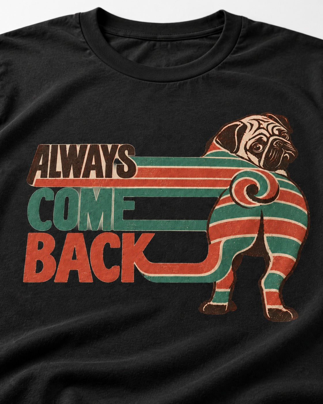 Pug Always Come Back Striped Body Graphic T-Shirt in Black, close-up of the graphic