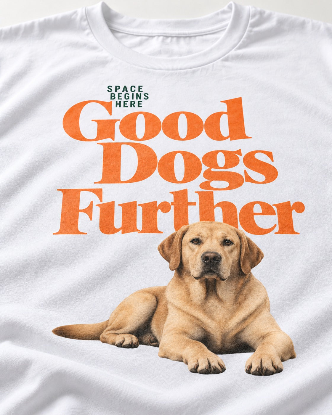 Good Labrador Retriever Goes Further T-Shirt in White, close-up of the graphic