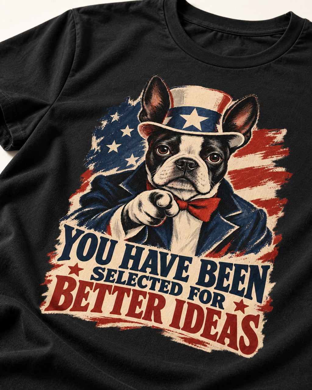 You Have Been Selected for Better Ideas Boston Terrier T-Shirt in Black, close-up of the graphic