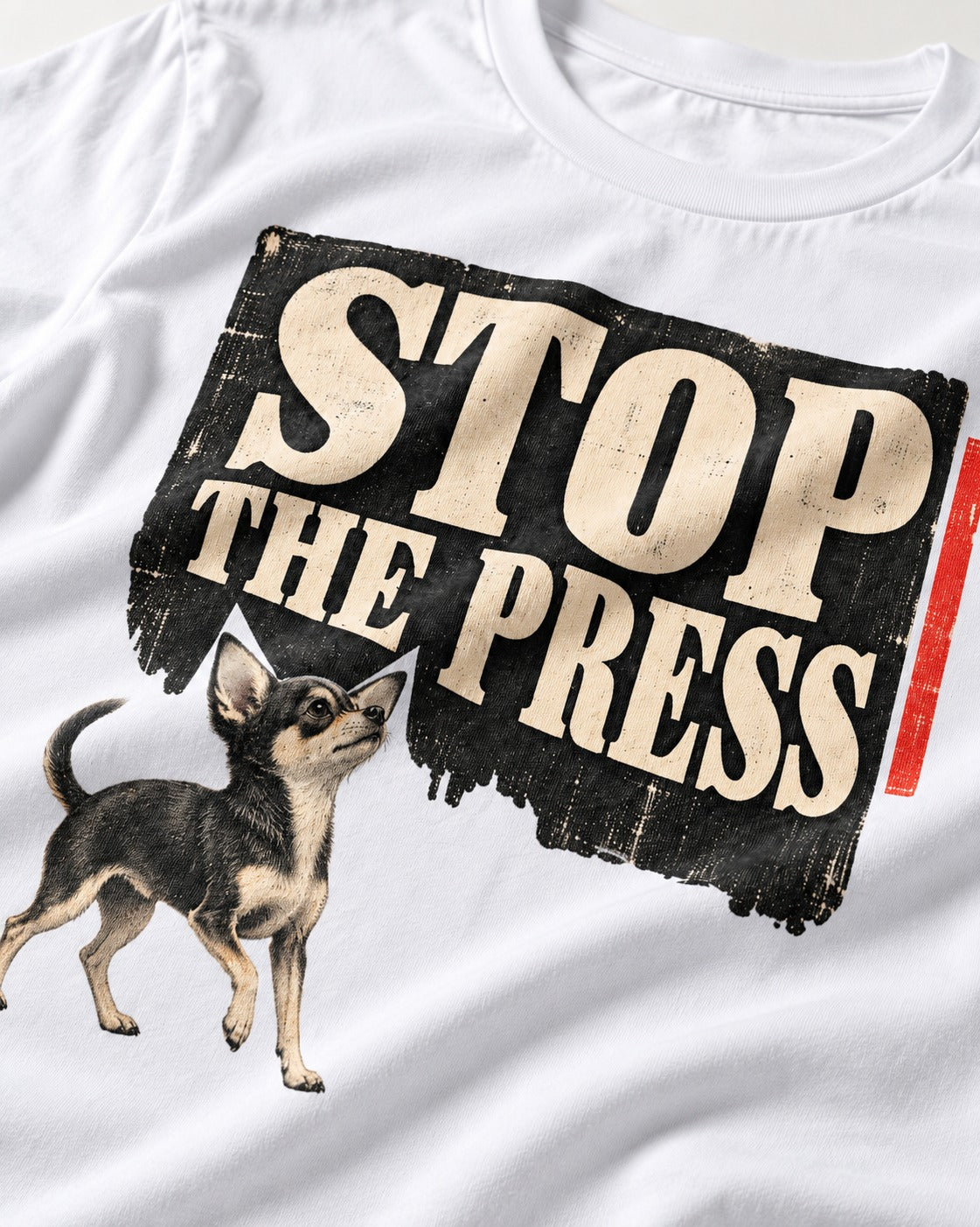 Stop the Press Chihuahua T-Shirt in White, close-up of the graphic