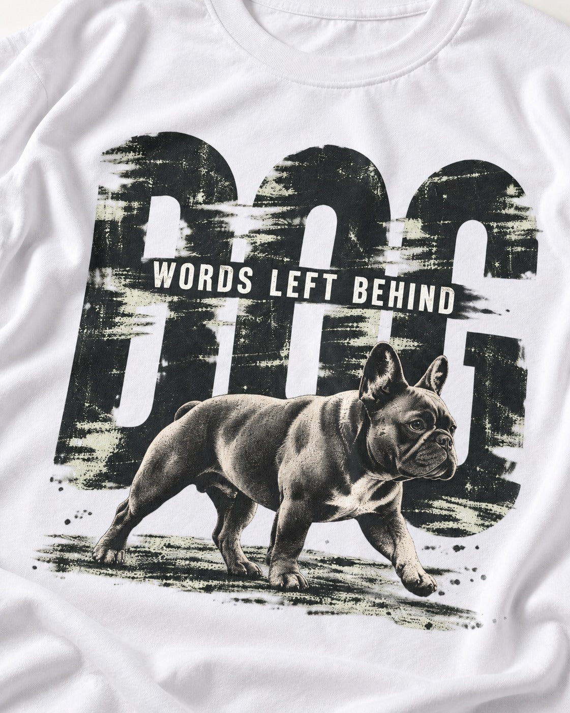 Frenchie Words Left Behind Dog Echo Graphic T-Shirt in White, close-up of the graphic