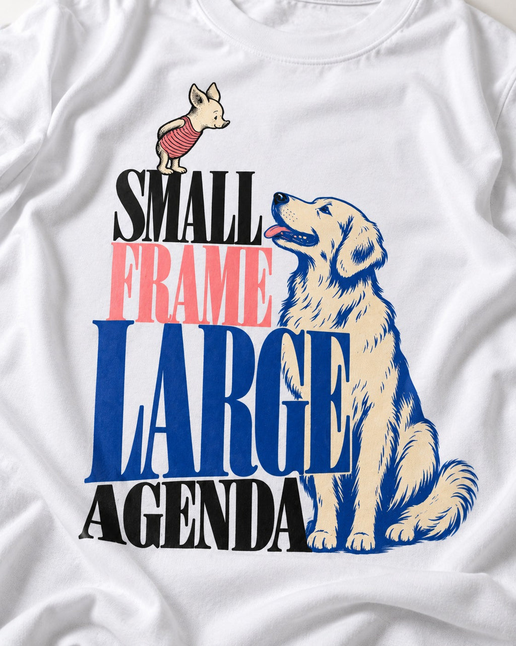 Small Frame Large Agenda Golden Retriever T-Shirt in White, close-up of the graphic