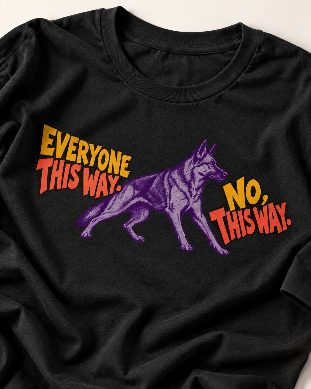 German Shepherd Dog Everyone This Way No This Way Direction Graphic T-Shirt in Black, close-up of the graphic