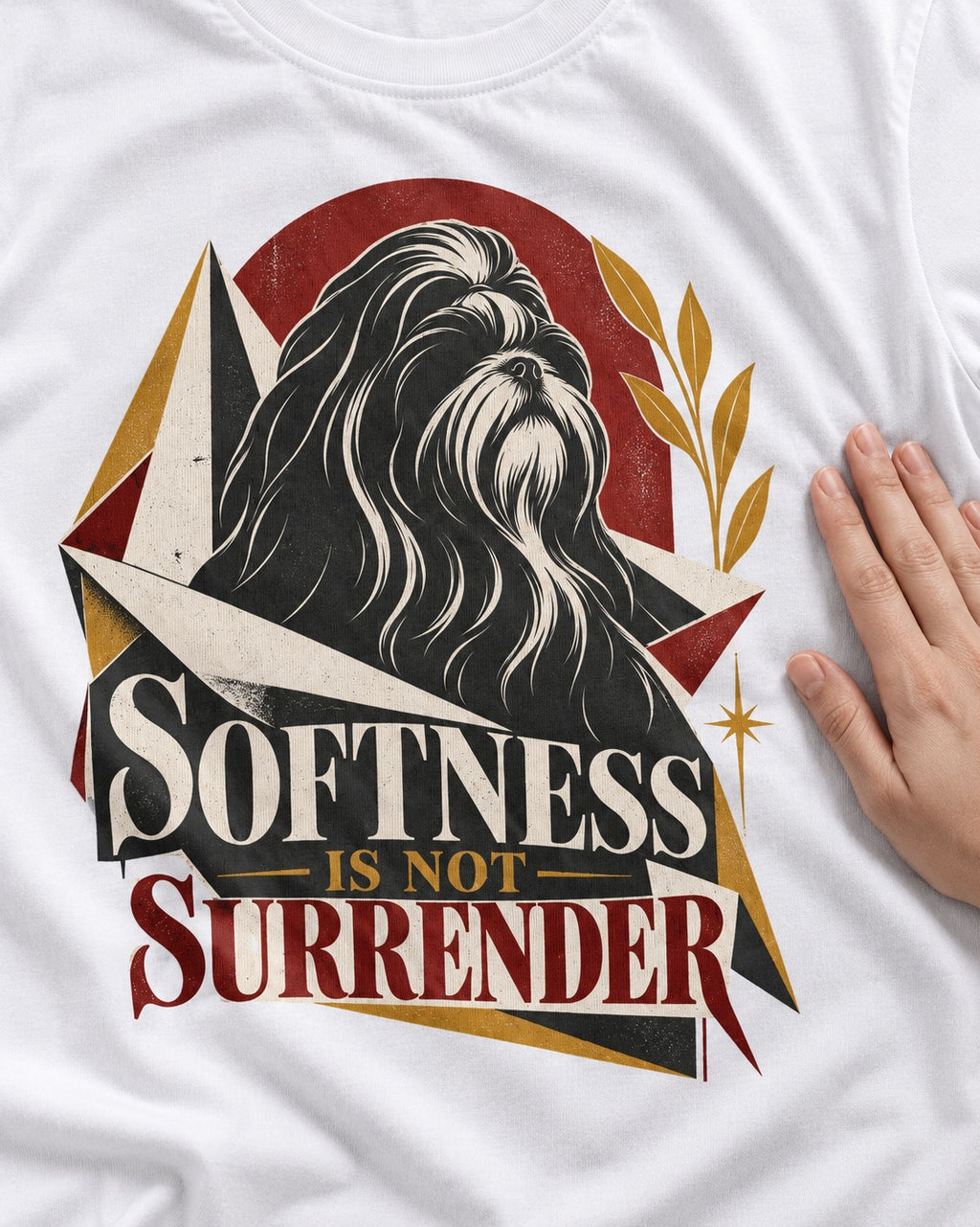 Shih Tzu Softness Is Not Surrender T-Shirt in White, close-up of the graphic