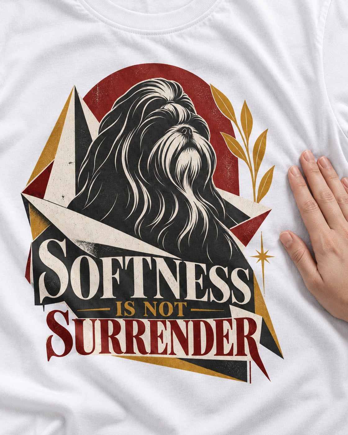Shih Tzu Softness Is Not Surrender T-Shirt in White, close-up of the graphic