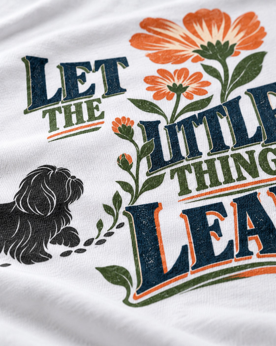 Let the Shih Tzu Lead T-Shirt in White, close-up of the graphic