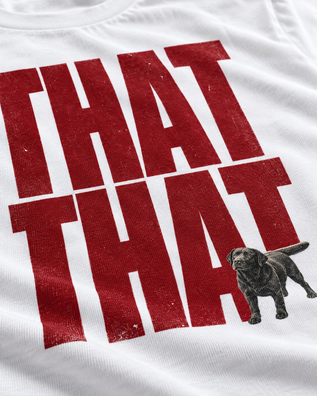 That That Labrador Retriever T-Shirt in White, close-up of the graphic