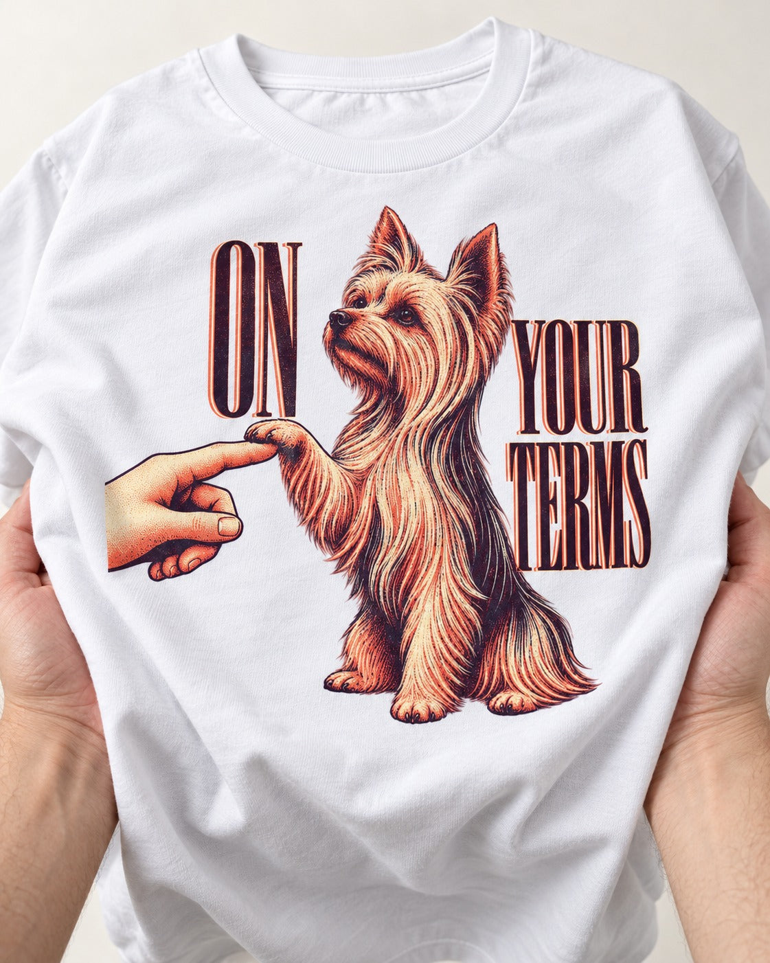 Yorkshire Terrier On Your Terms T-Shirt in White, close-up of the graphic
