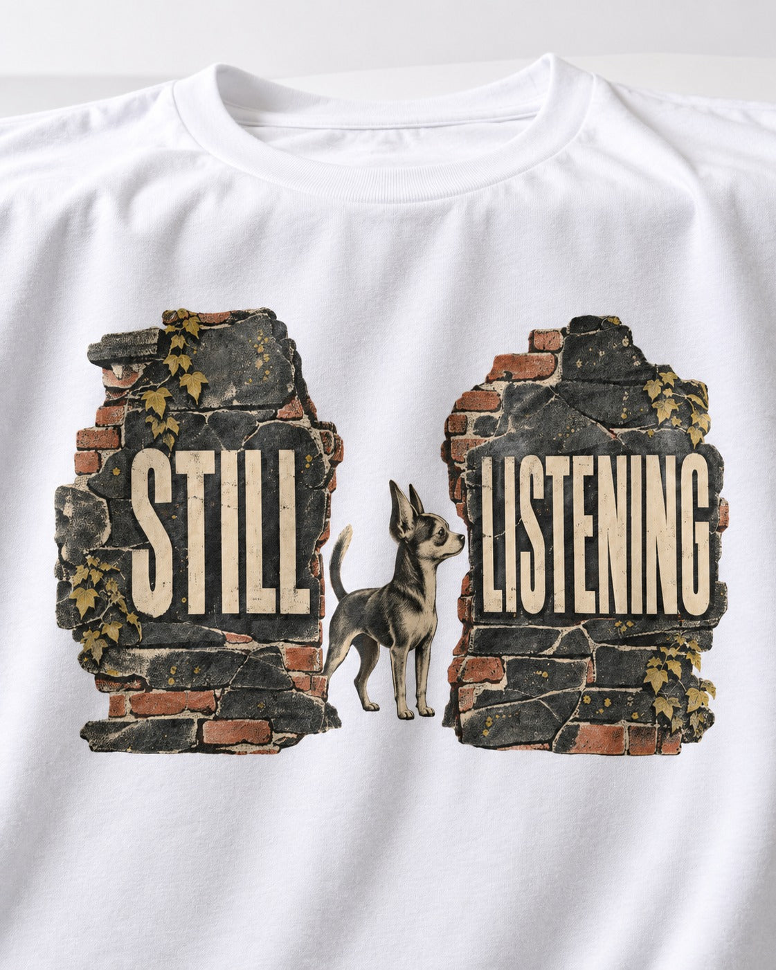 Chihuahua Still Listening T-Shirt in White, close-up of the graphic