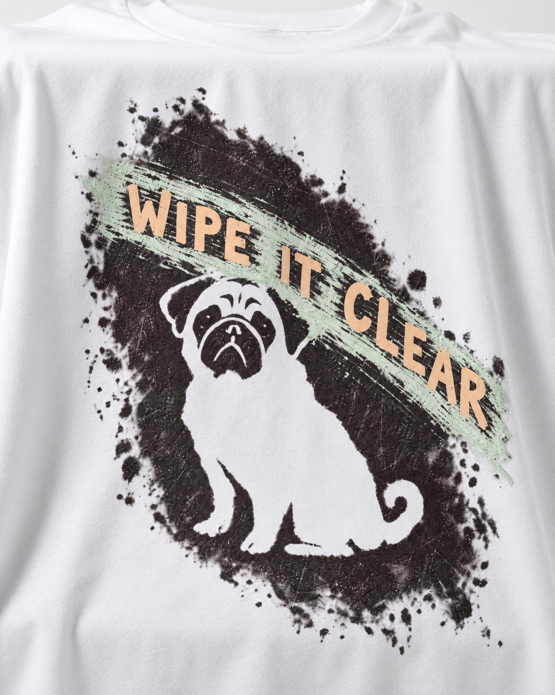 Pug Wipe It Clear T-Shirt in White, close-up of the graphic
