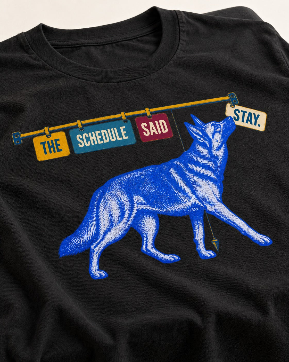 German Shepherd Dog The Schedule Said Stay Graphic T-Shirt in Black, close-up of the graphic
