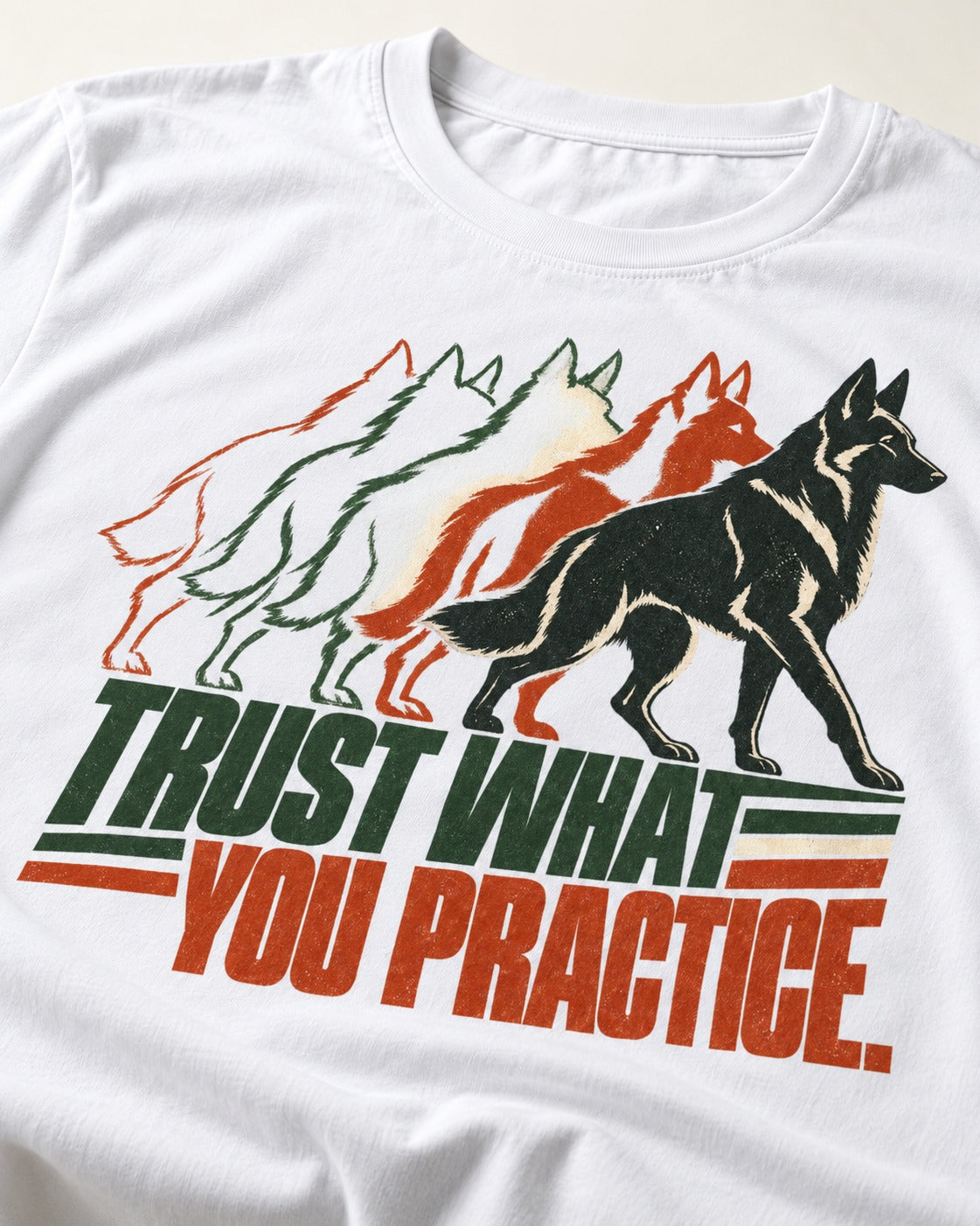 Trust What You Practice German Shepherd Dog T-Shirt in White, close-up of the graphic