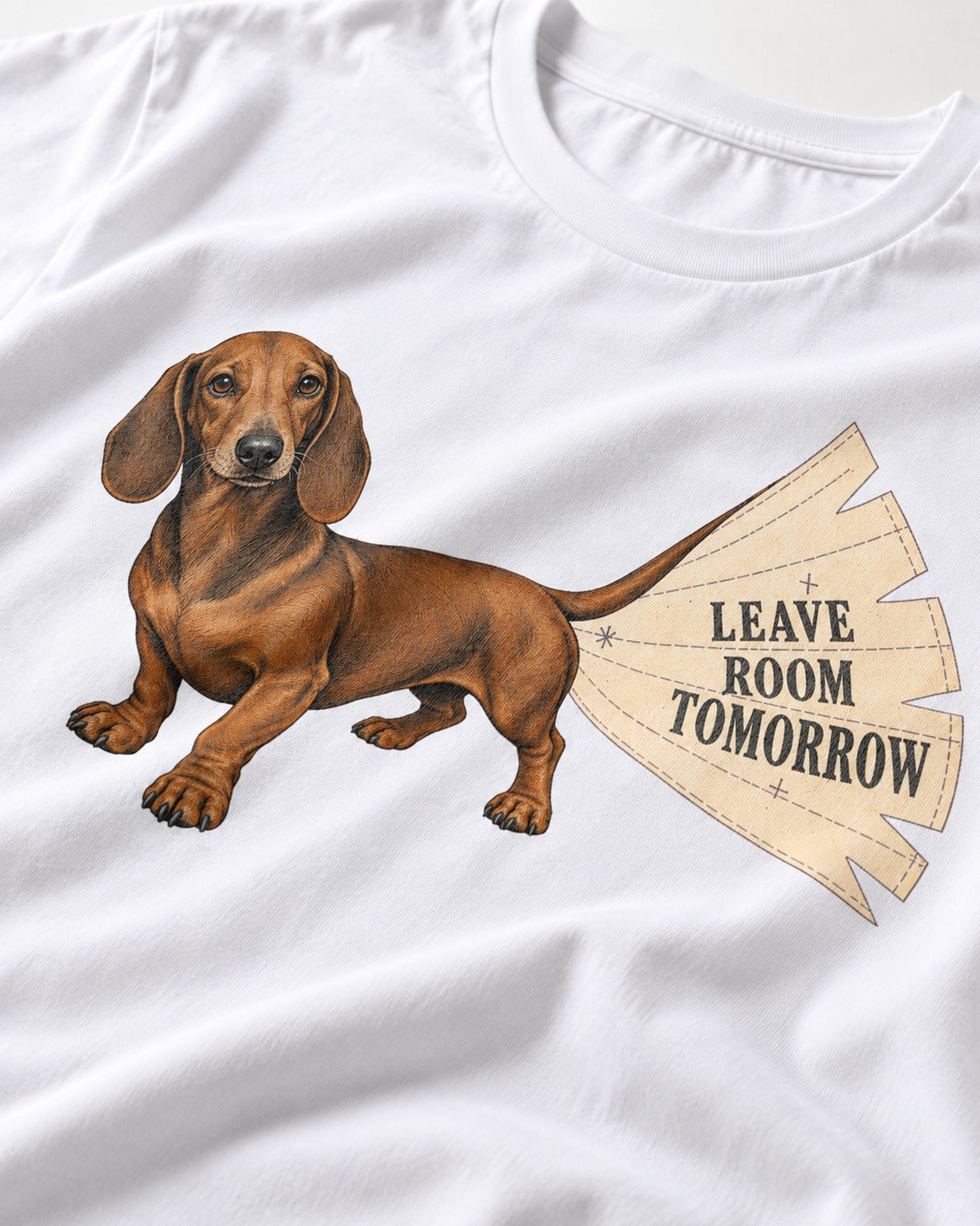 Dachshund Leave Room Tomorrow T-Shirt in White, close-up of the graphic