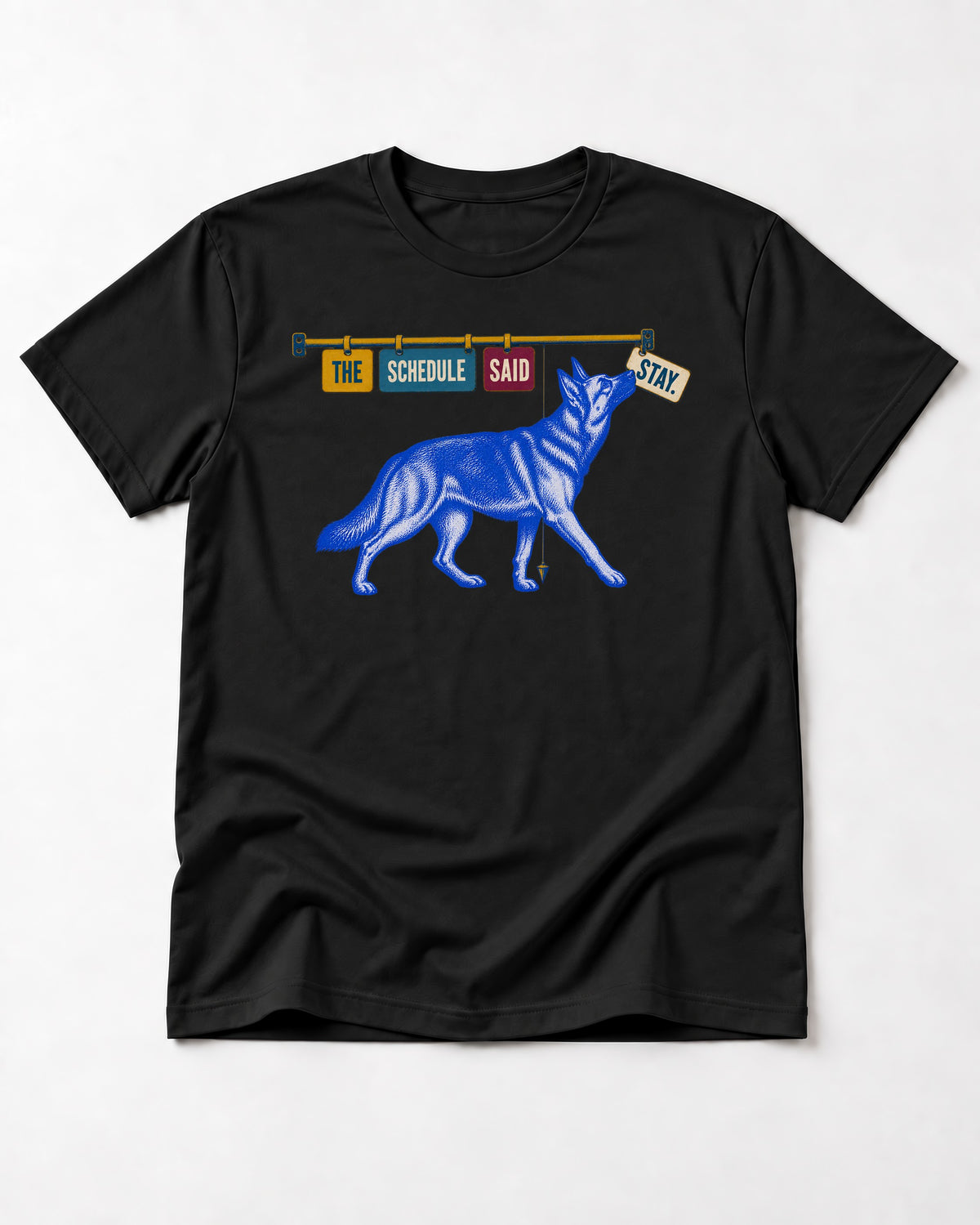 German Shepherd Dog The Schedule Said Stay Graphic T-Shirt in Black, flat lay product photo