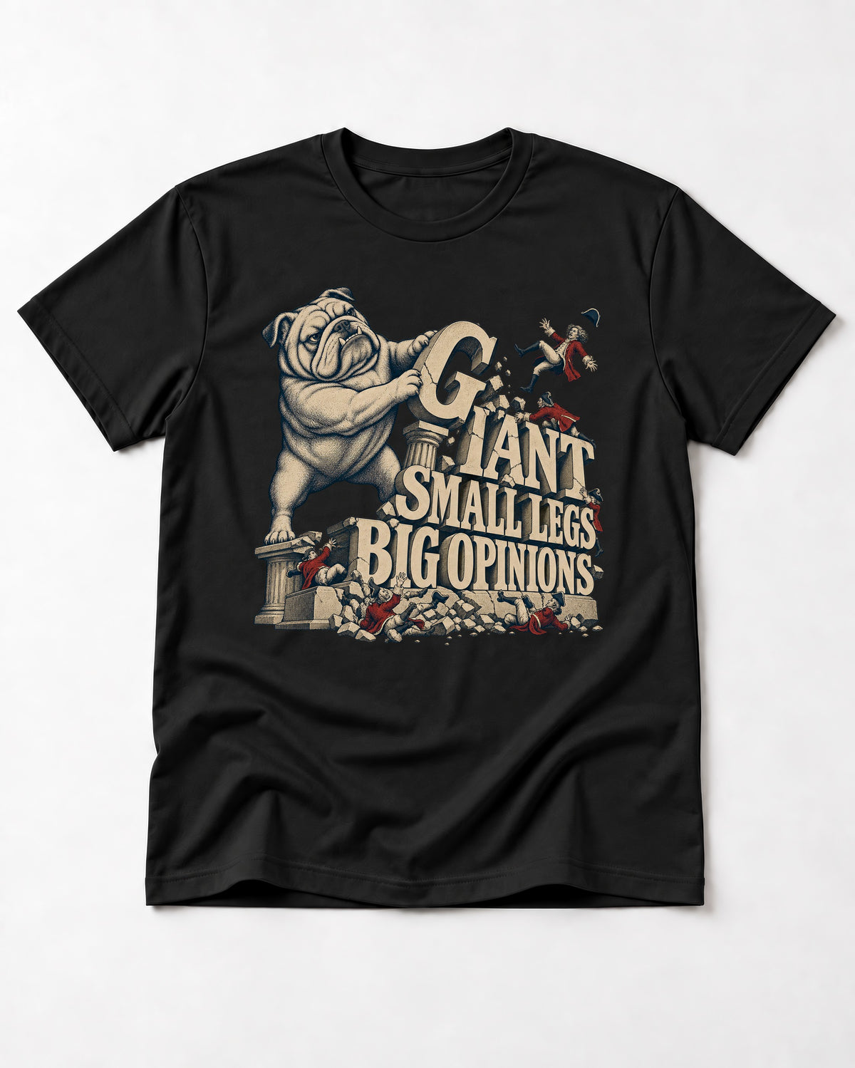 English Bulldog Giant Small Legs Big Opinions Monument Graphic T-Shirt in Black, flat lay product photo