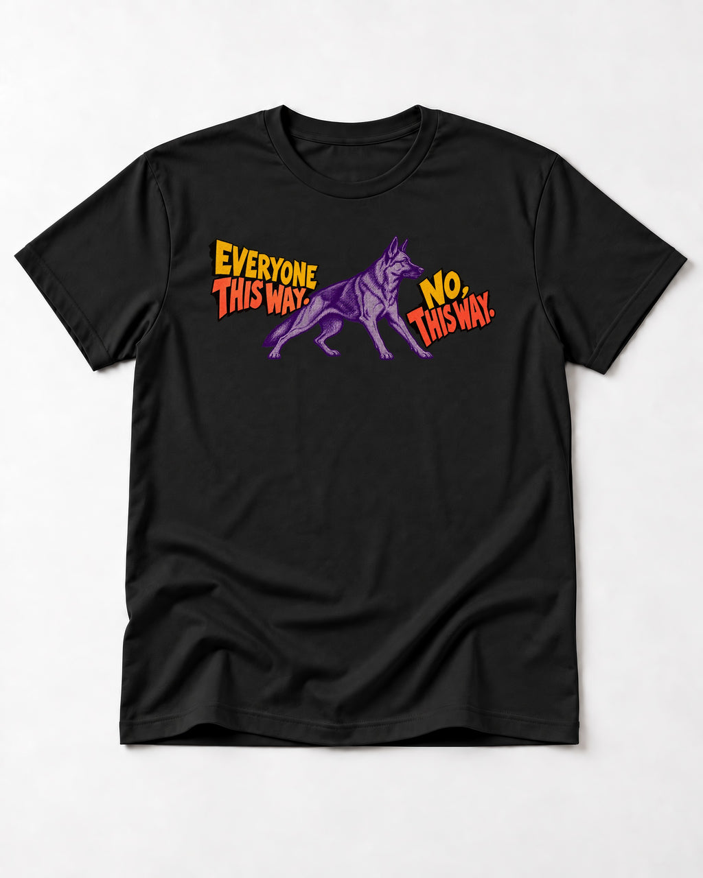 German Shepherd Dog Everyone This Way No This Way Direction Graphic T-Shirt in Black, flat lay product photo