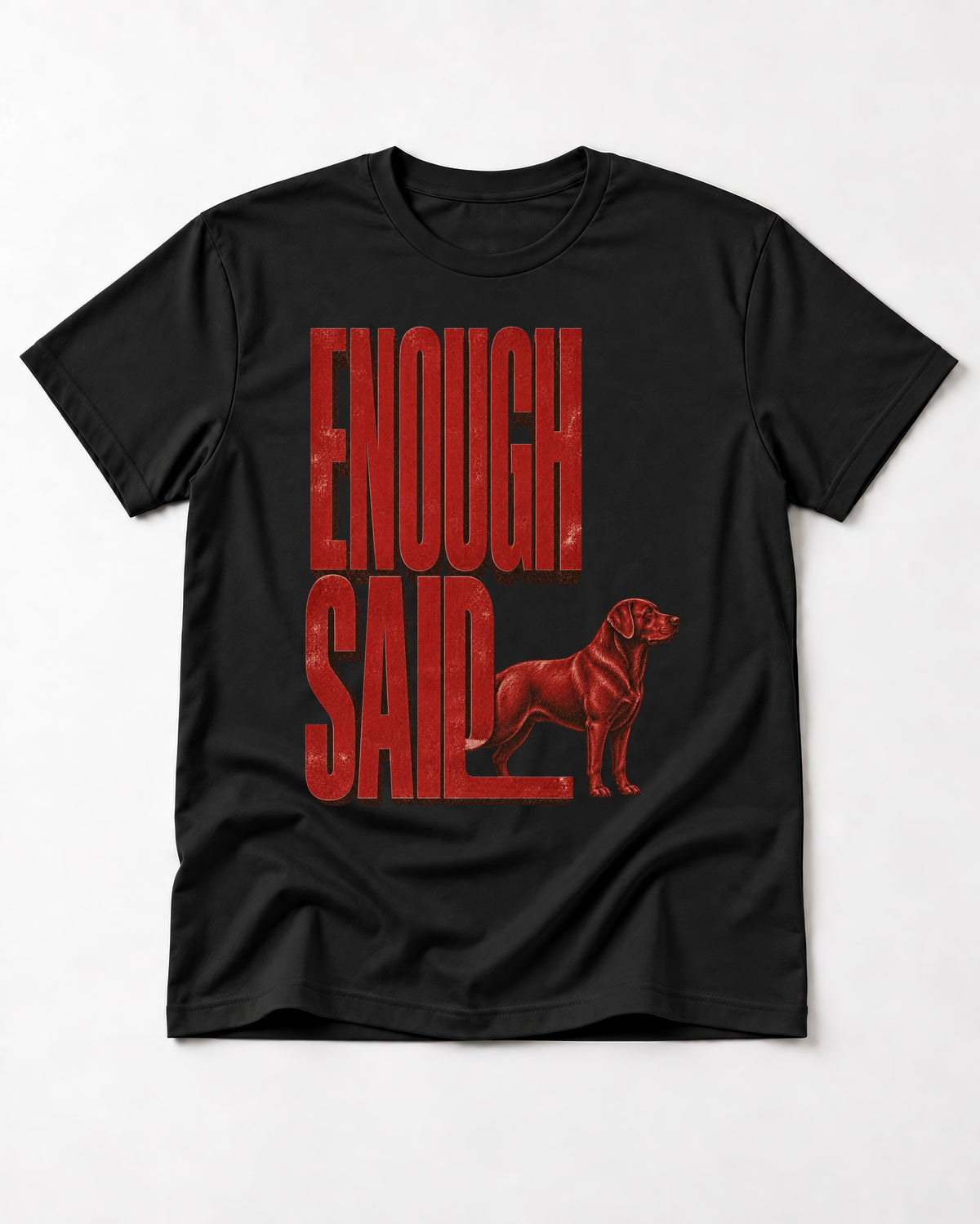 Labrador Retriever Enough Said Standing Typography Graphic T-Shirt in Black, flat lay product photo