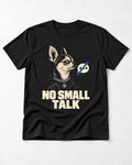 Chihuahua No Small Talk Speech-Off Portrait Graphic T-Shirt in Black, flat lay product photo