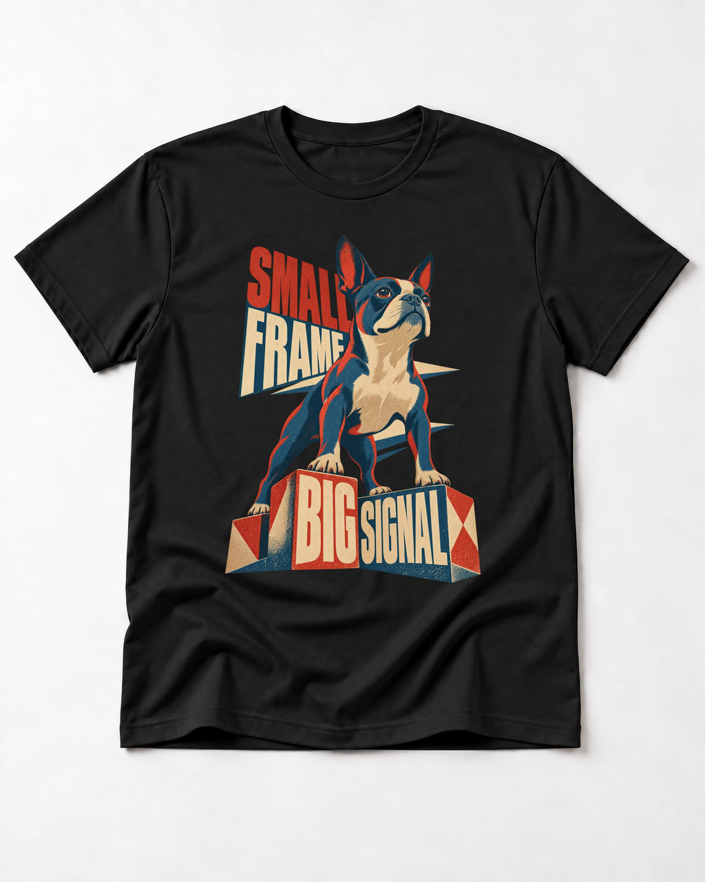 Small Frame Big Signal Boston Terrier T-Shirt in Black, flat lay product photo