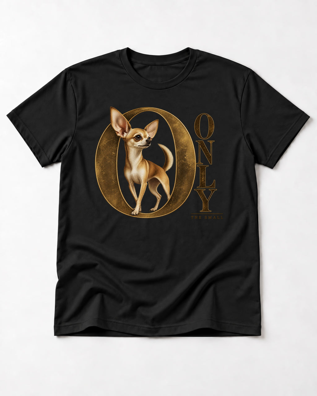 Chihuahua Only the Small T-Shirt in Black, flat lay product photo