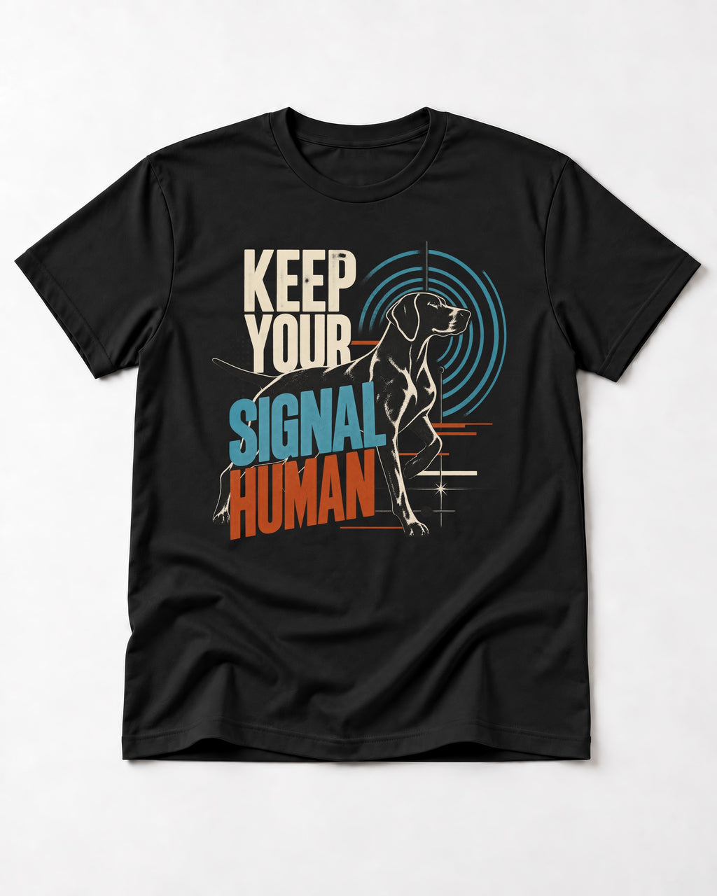 German Shorthaired Pointer Keep Your Signal Human Broadcast Graphic T-Shirt in Black, flat lay product photo